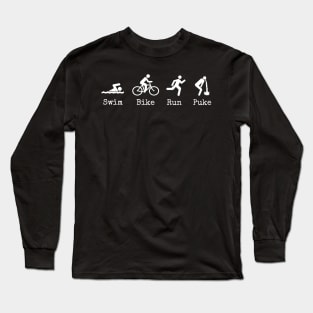 Swim, Bike, Run ... Puke Long Sleeve T-Shirt